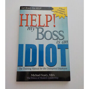 Signed Help My Boss is an Idiot Michael Yeary Paperback Very Good